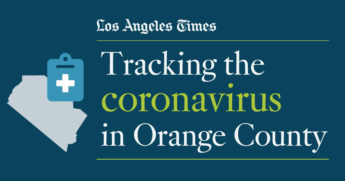 Orange County coronavirus cases: Tracking the outbreak - Los Angeles Times