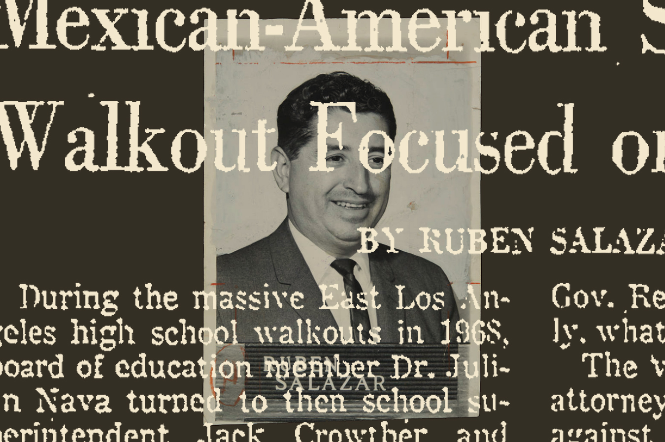 Ruben Salazar overlaid with a clipping from one of his columns.